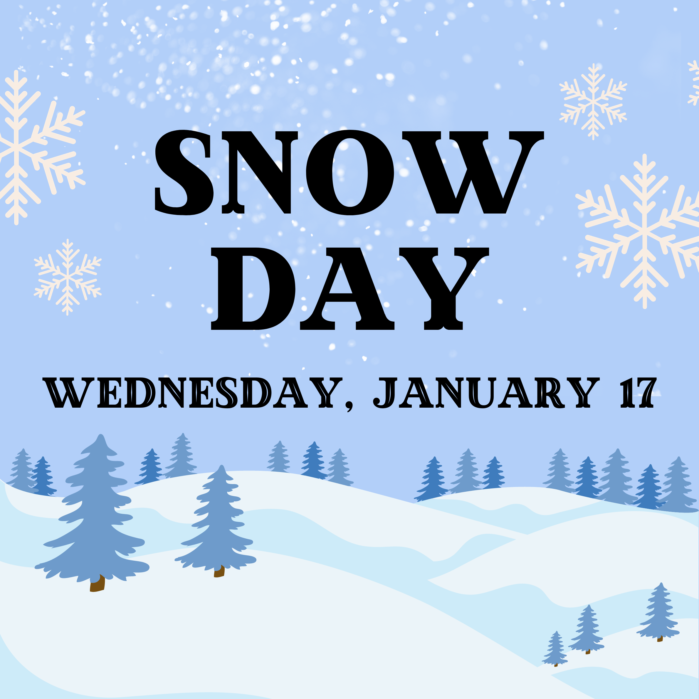 SNOW DAY - Wednesday, January 17